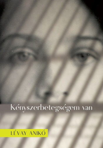 Lévay Anikó: Kényszerbetegségem van könyv