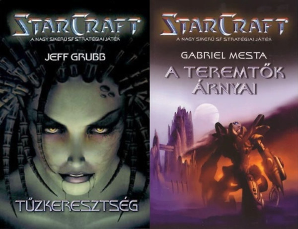 Jeff Grubb, Jeff Grubb, Gabriel Mesta: 2 db sci-fi regény a StarCraft sorozatból: Tűzkeresztség (StarCraft 1.) + A ​teremtők árnyai (StarCraft 2.) antikvár