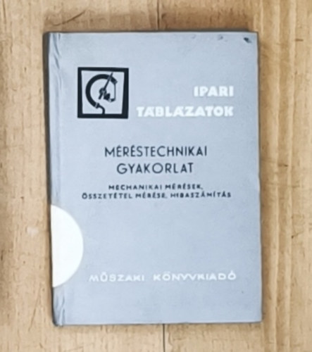 Hargittay Emil: Méréstechnikai gyakorlat - Mechanikai mérések, összetétel mérése, hibaszámítás antikvár