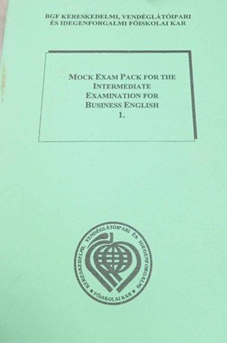 Barta Éva: Mock Exam Pack For The Intermediate Examination For Business English 1. antikvár