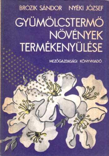 Brózik S.-Nyéki J.: Gyümölcstermő növények termékenyülése antikvár