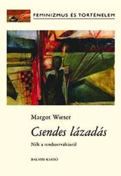 Margot Wleser: Csendes lázadás. Nők a rendszerváltásról antikvár