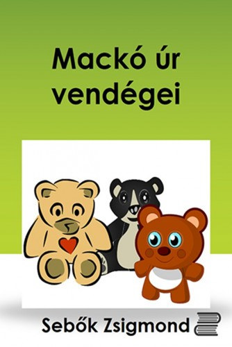 Sebők Zsigmond: Mackó úr vendégei e-Könyv