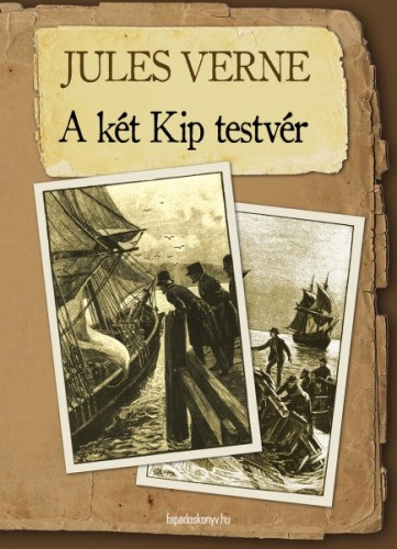 Jules Verne: A két Kip testvér e-Könyv