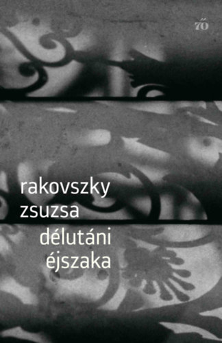 Rakovszky Zsuzsa: Délutáni éjszaka könyv