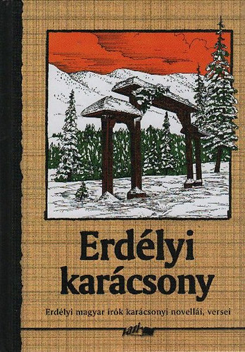 Hunyadi Csaba (válogatta és szerkesztette): Erdélyi karácsony (erdélyi magyar írók karácsonyi novellái, versei) antikvár