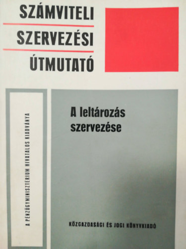 A leltározás szervezése - Számviteli szervezési útmutató antikvár