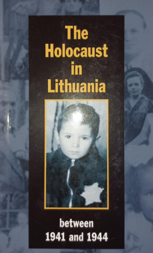 The Holocaust in Lithuania - between 1941 and 1944 antikvár
