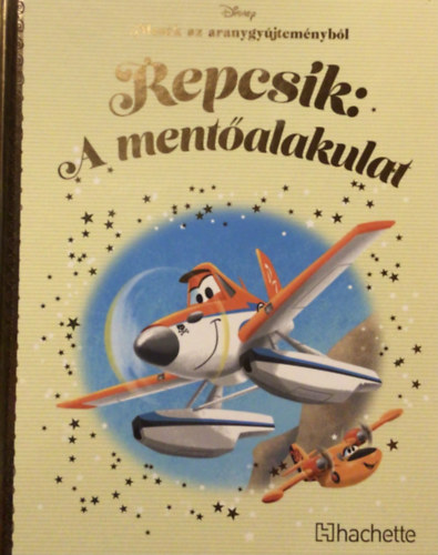 Repcsik - A mentőalakulat  - Mesék az aranygyűjteményből antikvár