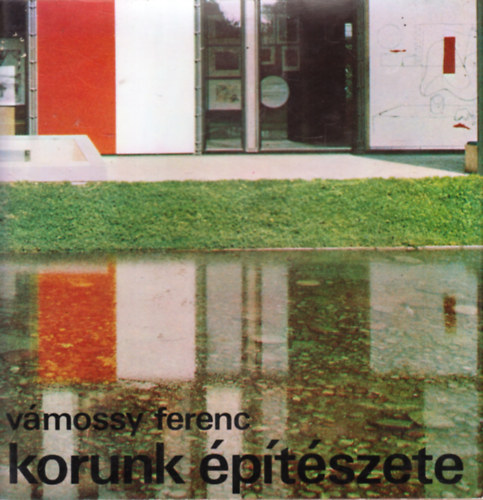 Vámossy Ferenc: Korunk építészete antikvár