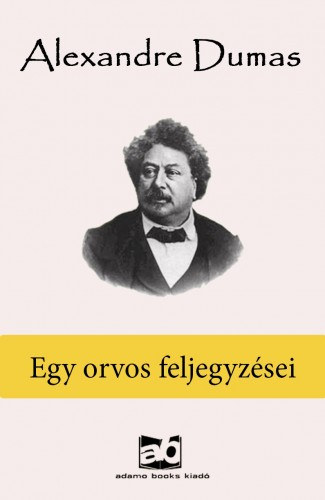 Egy orvos feljegyzései – Alexandre Dumas