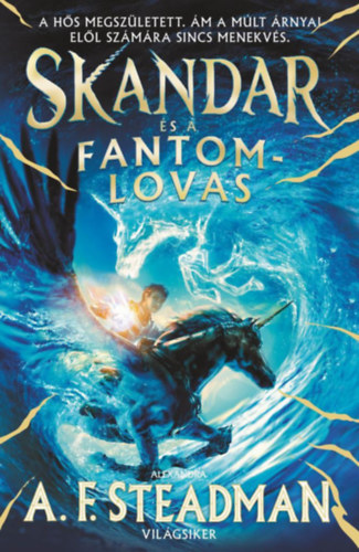 A.F. Steadman: Skandar és a fantomlovas könyv