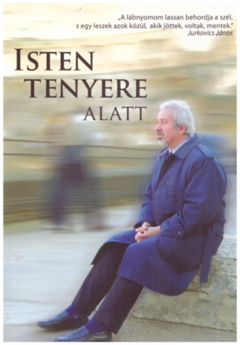 Isten tenyere alatt (In memoriam Jurkovics János) antikvár