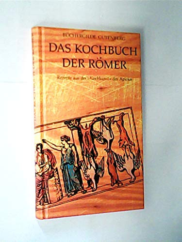 Das Kochbuch der Römer - Rezepte aus der "Kochkunst" des Apicius antikvár