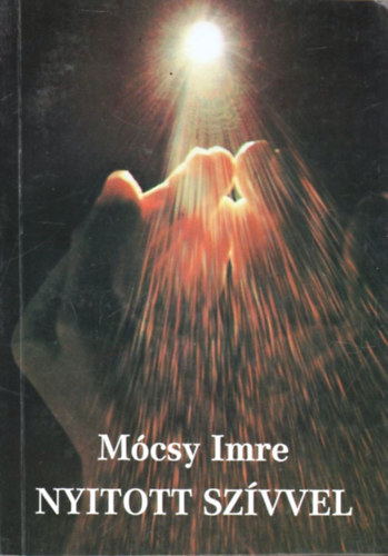 Mócsy Imre: Nyitott szívvel (keresztény világnézet - keresztény lelki élet) antikvár