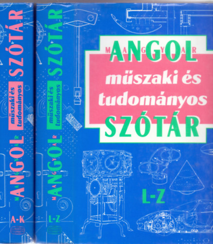 Szerkesztők: Magay Tamás - Kiss László: Angol-magyar műszaki és tudományos szótár / English-Hungarian Dictionary of Technology and Science I-II. (A-K, L-Z) antikvár