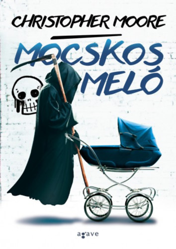 Christopher Moore: Mocskos meló könyv