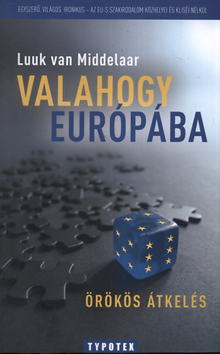 Luuk Van Middelaar: Valahogy Európába - Örökös átkelés antikvár