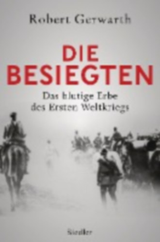 Gerwarth, Robert: Die Besiegten idegen