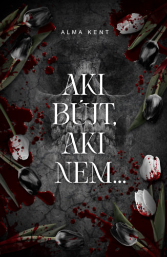 Alma Kent: Aki bújt, aki nem... könyv