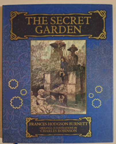 Frances Hodgson Burnett: The Secret Garden - Original Illustrations by Charles Robinson antikvár