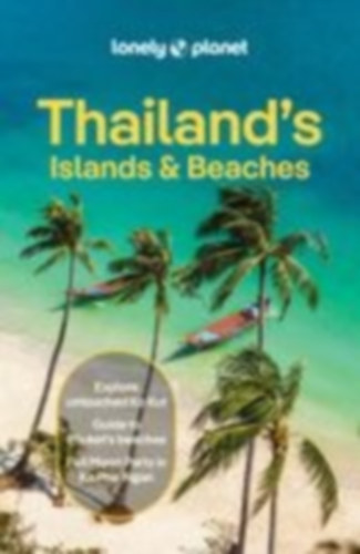 Bush, Austin - Meier, Philipp - Nualkhair, Chawadee - Tun-Atiruj, Choltanutkun: Lonely Planet Thailand's Islands & Beaches idegen