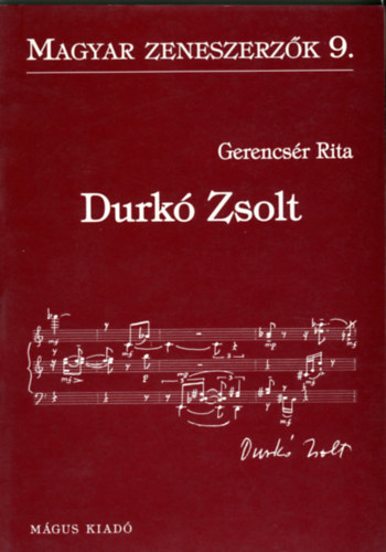 Gerencsér Rita: Durkó Zsolt (Magyar zeneszerzők 9.) könyv