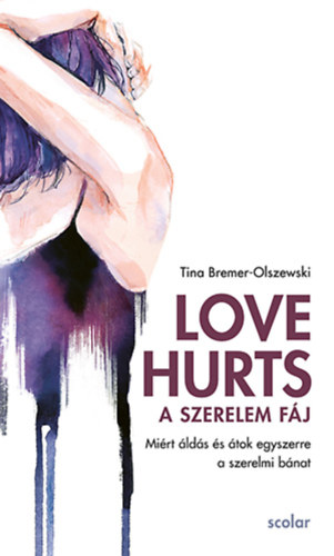 Tina Bremer-Olszewski: Love Hurts - A szerelem fáj könyv