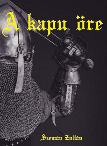 Szemán Zoltán: A kapu őre e-Könyv