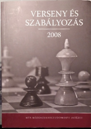 Valentiny Pál, Kiss Ferenc László (szerk.): Verseny és szabályozás 2008 könyv