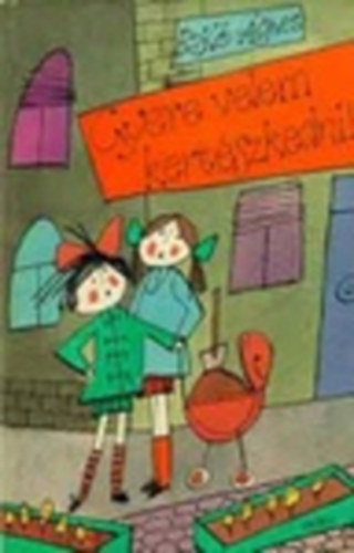 BAkó Ágnes: Gyere velem kertészkedni! antikvár