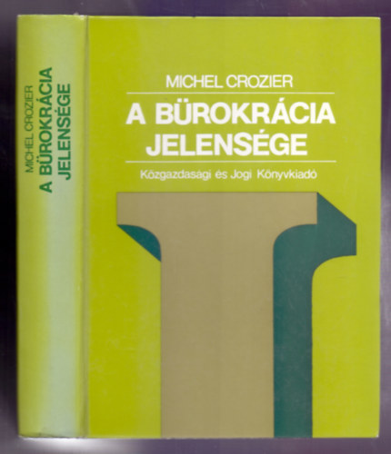 Michel Crozier: A bürokrácia jelensége (Le phénoméne bureaucratique) - társadalmi rendszer, munkáscsoport, bürökratikus szervezet antikvár