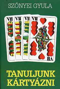 Szőnyei Gyula: Tanuljunk kártyázni antikvár