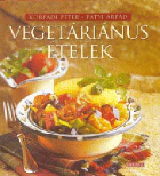 Korpádi Péter, Patyi Árpád: Vegetáriánus ételek könyv