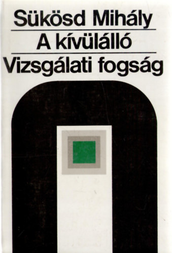 Sükösd Mihály: A kívülálló • Vizsgálati fogság antikvár