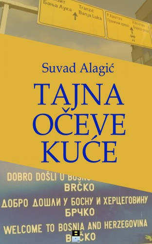 Suvad Alagić: TAJNA OČEVE KUĆE e-Könyv