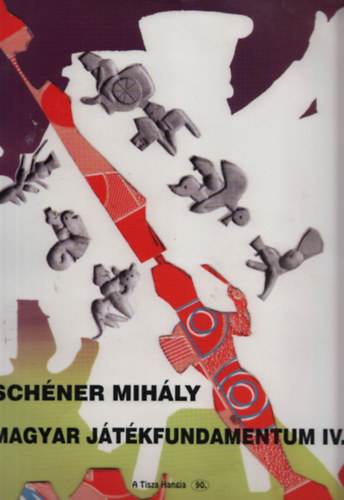 Schéner Mihály: Magyar játékfundamentum IV. antikvár