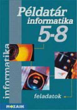 Kokas; Rozgonyi-Borus Ferenc: Informatika - Számítástechnika példatár 5-8.o. antikvár