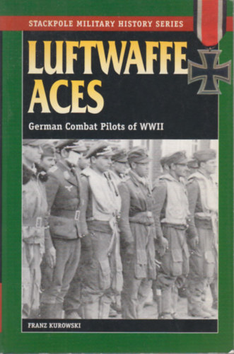 Franz Kurowski: Luftwaffe Aces - German Combat Pilots of WWII antikvár