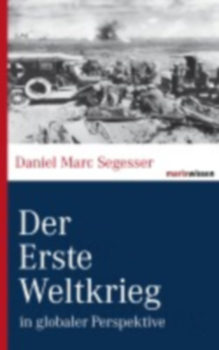 Segesser, Daniel Marc: Der Erste Weltkrieg idegen