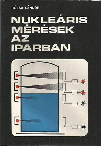 Rózsa Sándor: Nukleáris mérések az iparban antikvár