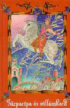 Petrovácz István (feldolg.): Tűzparipa és villámkard antikvár