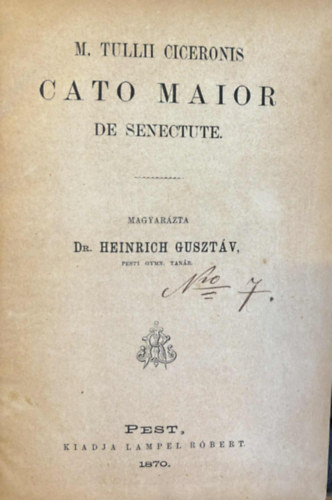 Heinrich Gusztáv (szerk.), Cicero Marcus Tullius: Cato Maior de Senectute (Az idősebb Cato vagy az öregségről + Laelius de Amicitia (2 mű) antikvár