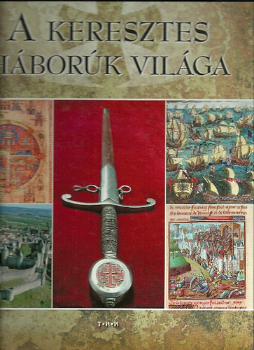 Hunyadi Zsolt: A keresztes háborúk világa antikvár