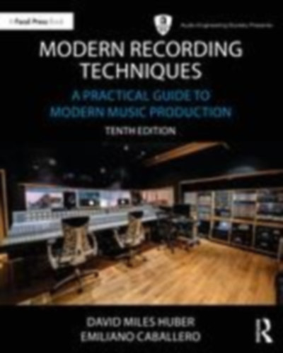 Runstein, Robert - Huber, David Miles - Caballero, Emiliano: Modern Recording Techniques idegen