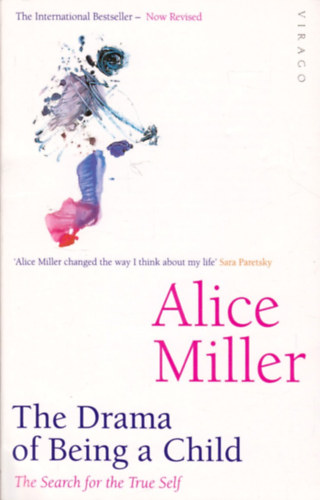 Alice Miller: The Drama of Being a Child : The Search for the True Self antikvár