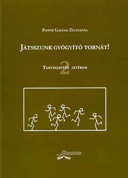 Pappné Gazdag Zsuzsanna: Játsszunk gyógyító tornát! 2. antikvár
