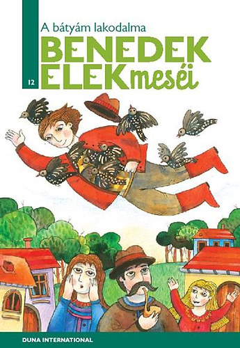 Benedek Elek: A bátyám lakodalma könyv