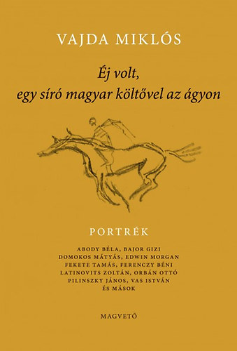 Vajda Miklós: Éj volt, egy síró magyar költővel az ágyon könyv