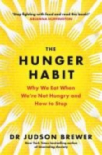 Brewer, Judson: The Hunger Habit idegen
